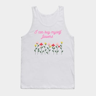 I Can Buy Myself Flowers Tank Top